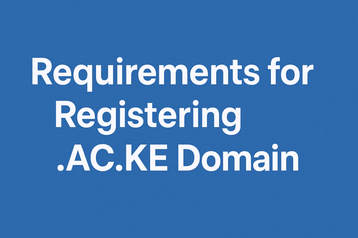 How to Register a .ac.ke Domain - Requirements